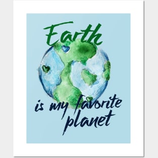 Earth is my favorite planet Posters and Art